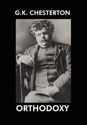 Orthodoxy by G.K. Chesterton