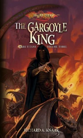 The Gargoyle King by Richard A. Knaak