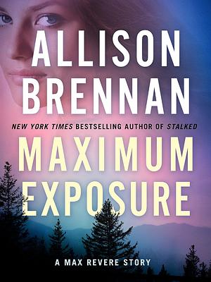 Maximum Exposure by Allison Brennan