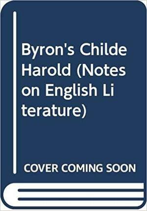 Childe Harold's Pilgrimage, Cantos III and IV; And, The Vision of Judgment: by Patricia M. Ball