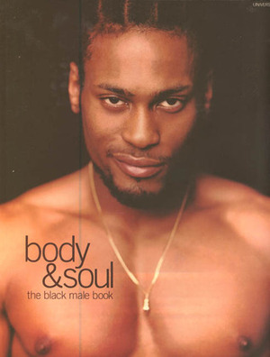 Body & Soul: The Black Male Book by Richard Elms, Duane Thomas, Marc Baptiste, Veronica Webb