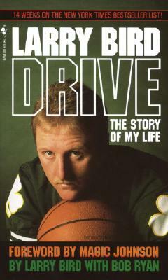 Drive: The Story of My Life by Larry Bird