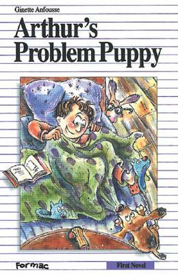Arthur's Problem Puppy by Ginette Anfousse