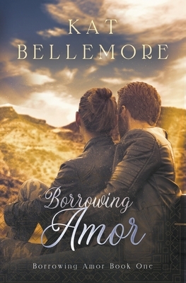 Borrowing Amor by Kat Bellemore