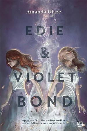Edie and Violet Bond by Amanda Glaze