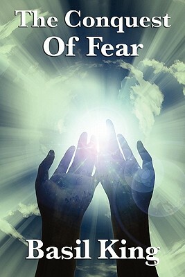 The Conquest of Fear by Basil King