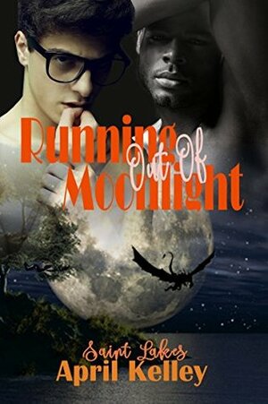 Running Out of Moonlight by April Kelley