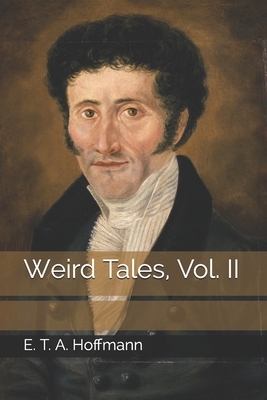 Weird Tales, Vol. II by E.T.A. Hoffmann