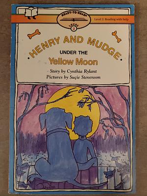 Henry and Mudge Under the Yellow Moon: The Fourth Book of Their Adventures by Cynthia Rylant, Suçie Stevenson