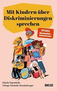 Mit Kindern über Diskriminierungen sprechen by Olaolu Fajembola, Tebogo Nimindé-Dundadengar