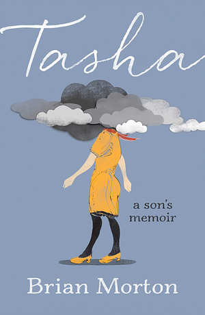 Tasha: A Son's Memoir by Brian Morton