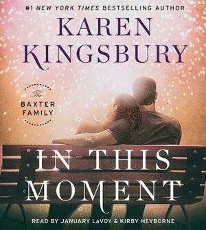 In This Moment by Karen Kingsbury