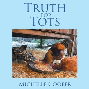 Truth for Tots by Michelle Cooper