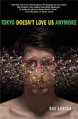 Tokyo Doesn't Love Us Anymore by Ray Loriga