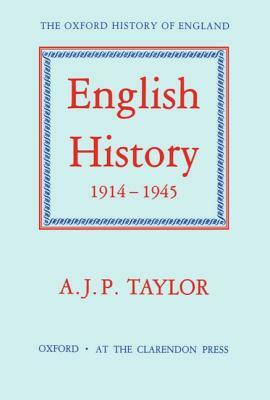 English History, 1914-1945 by Alan J. P. Taylor