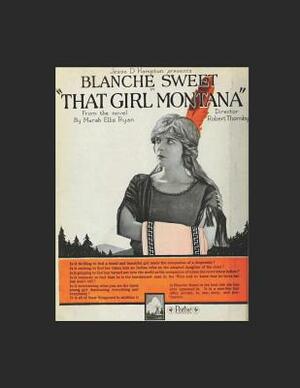 That Girl Montana: A Fantastic Story of Action & Adventure (Annotated) By Marah Ellis Ryan. by Marah Ellis Ryan