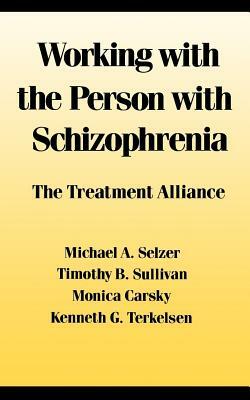 Working with the Person with Schizophrenia by Michael Selzer