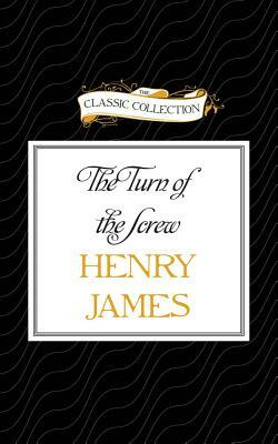 Henry James' the Turn of the Screw by Henry James