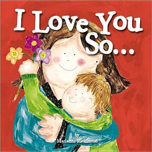 I Love You So... by Marianne Richmond