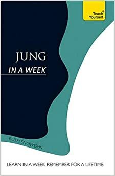 Introduction to Jung in a Week: A Teach Yourself Guide by Ruth Snowden