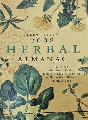 Llewellyn's 2008 Herbal Almanac by Ed Day, Llewellyn Publications