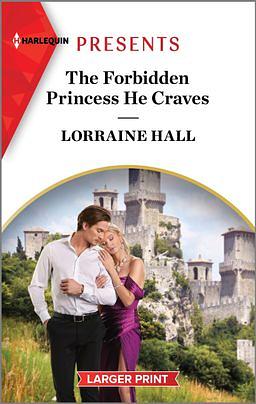 The Forbidden Princess He Craves by Lorraine Hall