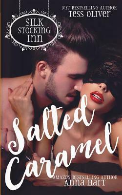 Salted Caramel by Tess Oliver, Anna Hart