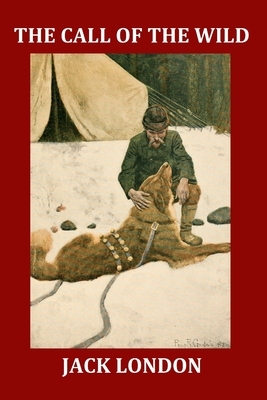 The Call of the Wild (Illustrated): Complete and Unabridged 1903 Illustrated Edition by 