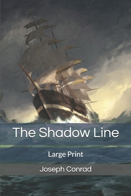 The Shadow Line: Large Print by Joseph Conrad
