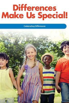 Differences Make Us Special!: Celebrating Differences by Melissa Rae Shofner