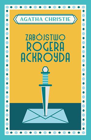 Zabójstwo Rogera Ackroyda by Agatha Christie