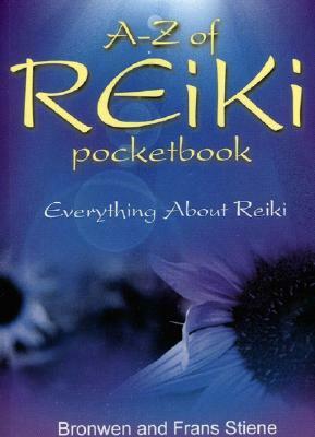 A-Z of Reiki Pocketbook: Everything about Reiki by Bronwen Stiene, Frans Stiene