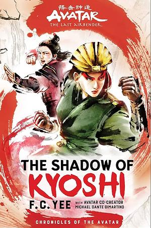 Avatar: The Last Airbender: The Shadow of Kyoshi by F.C. Yee