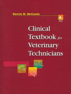 Clinical Textbook for Veterinary Technicians by Dennis M. McCurnin