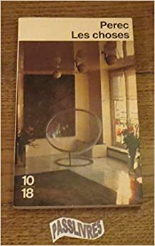 Les Choses: Une histoire des années soixante by Georges Perec