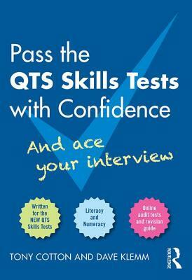 Pass the QTS Skills Tests with Confidence: And ace your interview by Tony Cotton, Dave Klemm