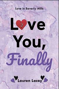 Love You, Finally by Lauren Lacey