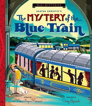 The Mystery of the Blue Train by Marci Kay Monson