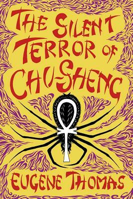 The Silent Terror of Chu-Sheng by Eugene Thomas