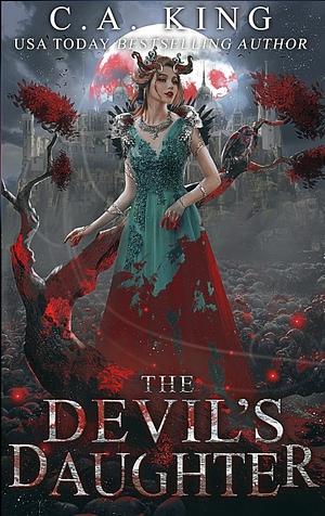 The Devil's Daughter by C.A. King