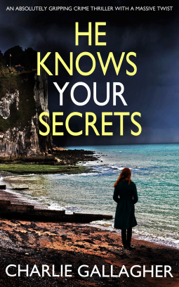 He Knows Your Secrets by Charlie Gallagher