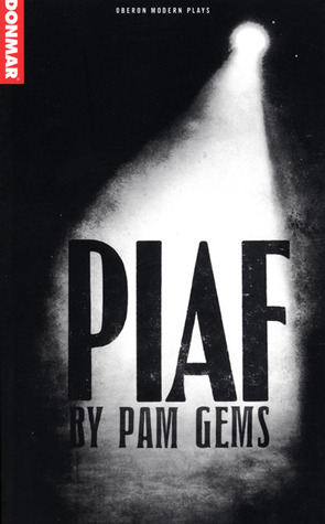 Piaf by Pam Gems
