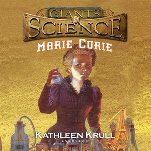 Marie Curie by Kathleen Krull