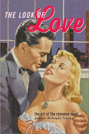 The Look of Love: The Art of the Romance Novel by Mark Lamster, Jennifer McKnight-Trontz