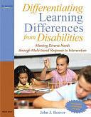 Differentiating Learning Differences from Disabilities: Meeting Diverse Needs Through Multi-tiered Response to Intervention by John J. Hoover