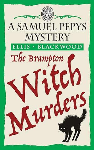 The Brampton Witch Murders by Ellis Blackwood