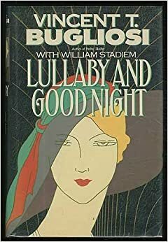 Lullaby and Good Night by William Stadiem, Vincent Bugliosi