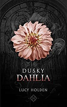 Dusky Dahlia by Lucy Holden