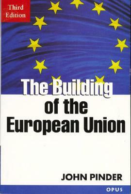 The Building of the European Union by John Pinder