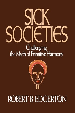Sick Societies by Robert B. Edgerton